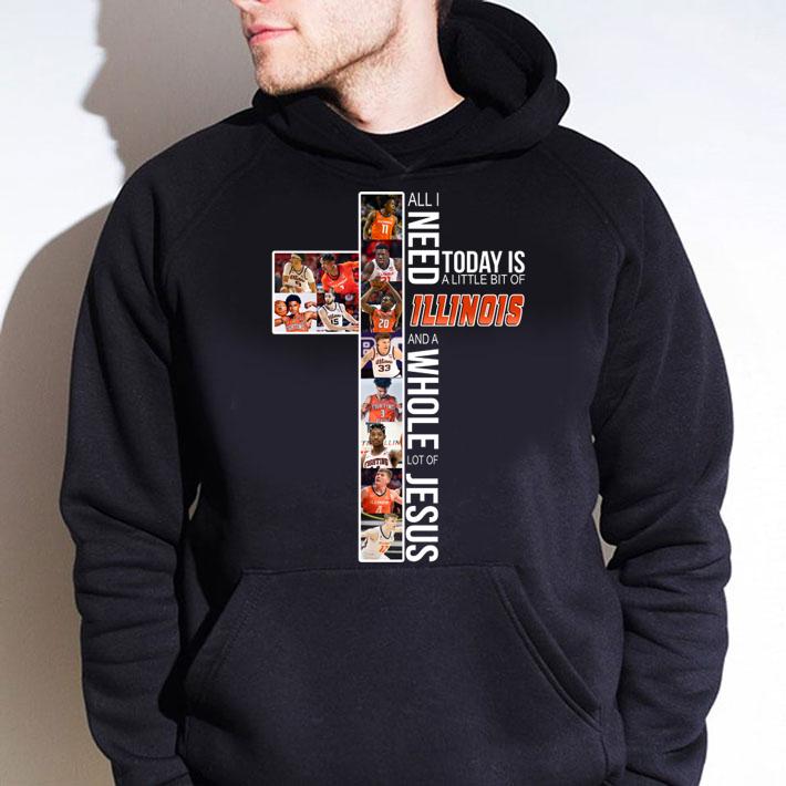 All i need today is a little bit of ILLINOIS and a whole lot of Jesus t-shirt