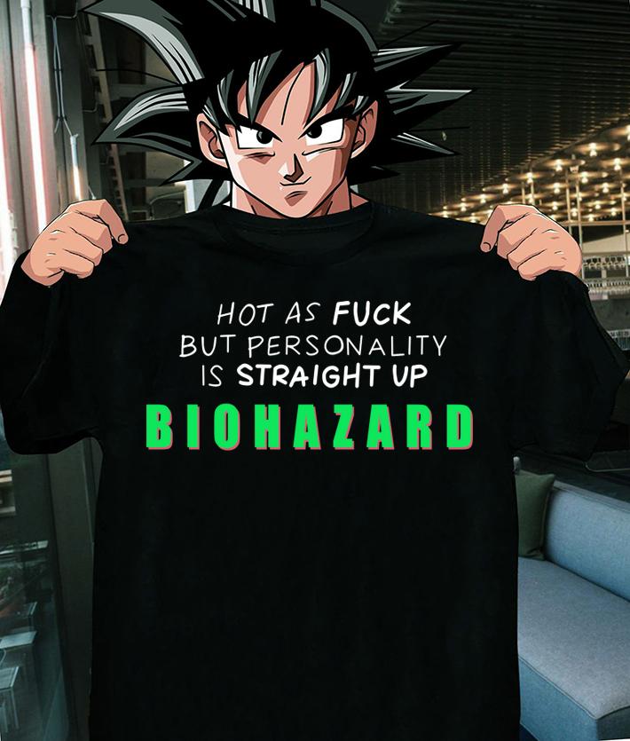 Hot As Fuck But Personality Is Straight Up Biohazard t-shirt