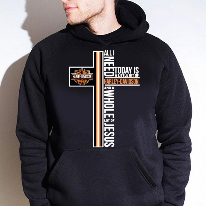 Original All I Need Today Is A Little Bit Of Harley Davidson And A Whole Lot Of Jesus t-shirt