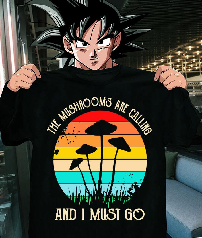 The Mushrooms Are Calling And I Must Go Vintage t-shirt