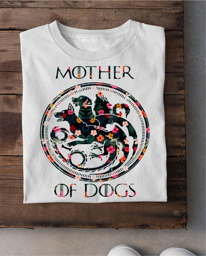 Game of thrones Mother of dogs t-shirt