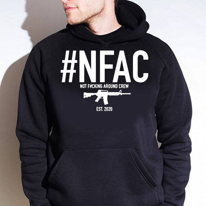Nfac Not Fcking Around Crew Nfac t-shirt