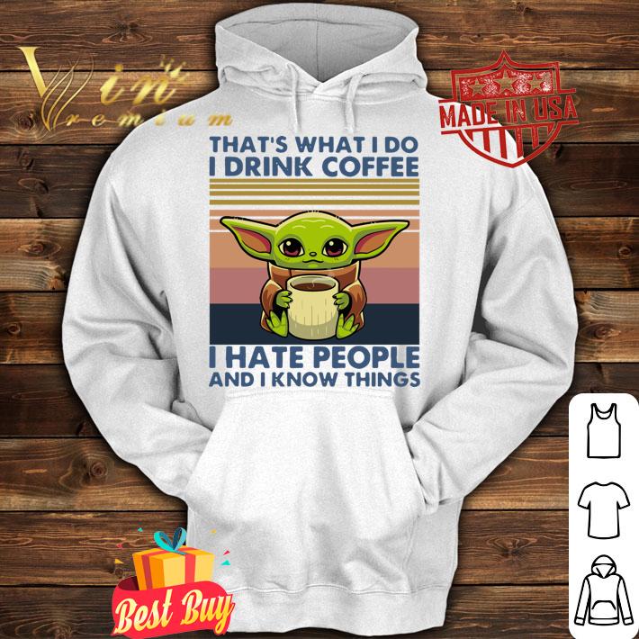 Baby Yoda Thats What I Do I Drink Coffee I Hate People And I Know Vintage Retro t-shirt