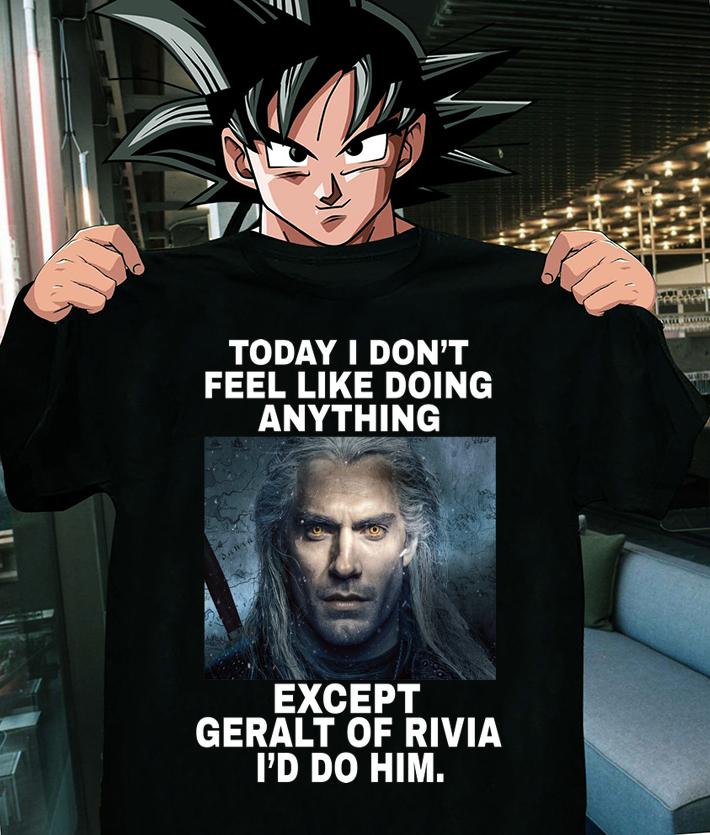 The Witcher Today i don't feel like doing Geralt of Rivia t-shirt