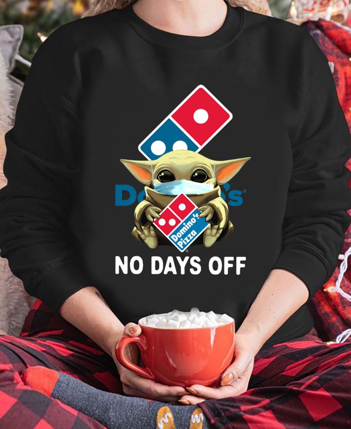 Baby Yoda Mask Domino's Pizza No Days Off Coronavirus t-shirt Baby Yoda Mask Domino's Pizza No Days Off Coronavirus t-shirt