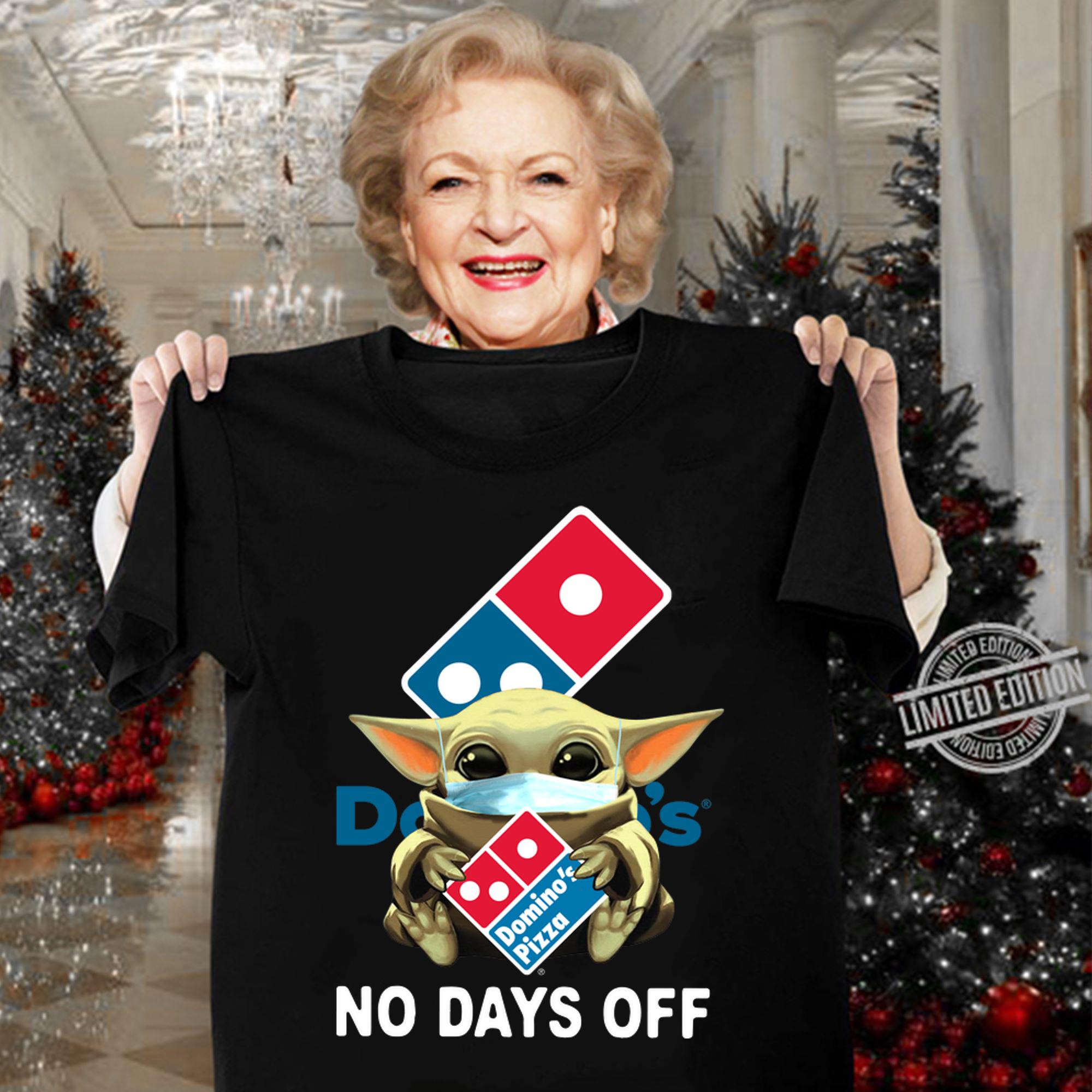 Baby Yoda Mask Domino's Pizza No Days Off Coronavirus t-shirt Baby Yoda Mask Domino's Pizza No Days Off Coronavirus t-shirt