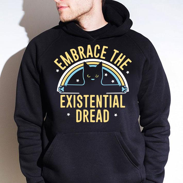 Embrace The Existential Dread Cat Lovers t-shirt