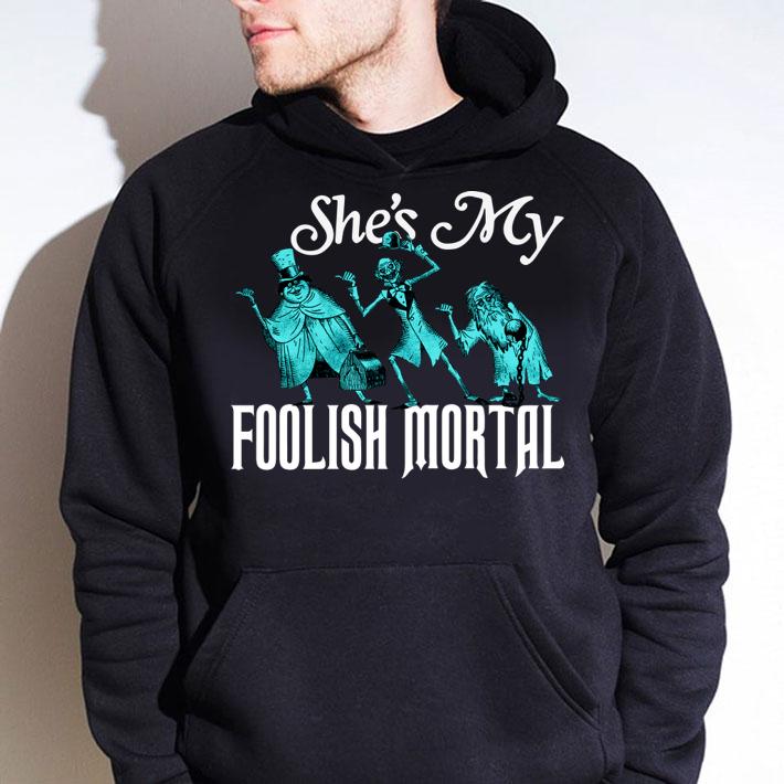 Shes My Foolish Mortal t-shirt