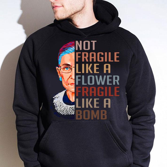 Not Fragile Like A Flower But A Bomb Ruth Ginsburg Rbg Gift t-shirt