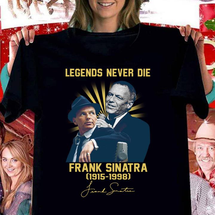 Legends never die Frank Sinatra 1915-1998 signature autographed t-shirt