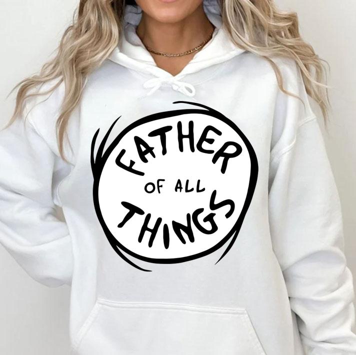 Father Of All Things t-shirt