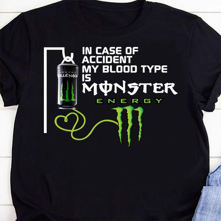 In case of accident my blood type is monster energy t-shirt 1 Clothing, Fathers Day T-shirt