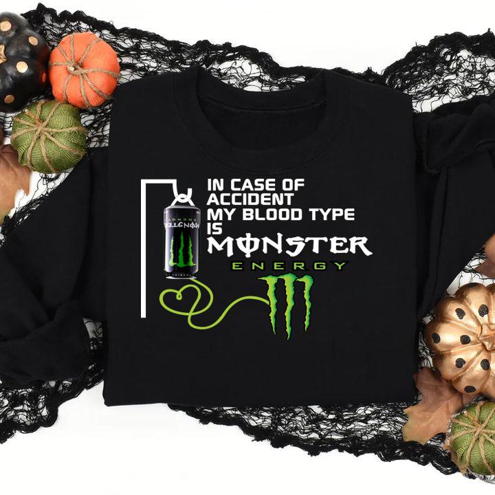 In case of accident my blood type is monster energy t-shirt