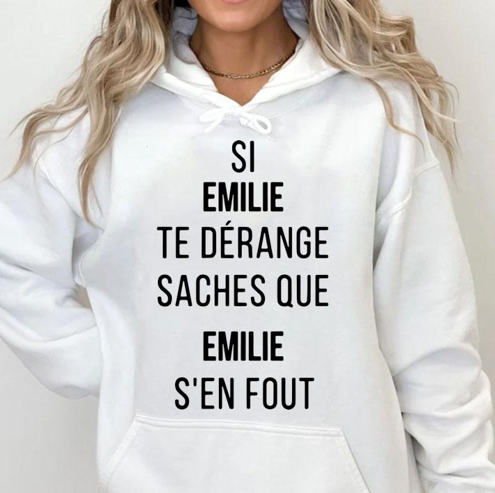 Si Emilie Te Derange Saches Que Emilie Sen Fout t-shirt