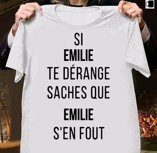 Si Emilie Te Derange Saches Que Emilie Sen Fout t-shirt 1 Clothing, Fathers Day T-shirt