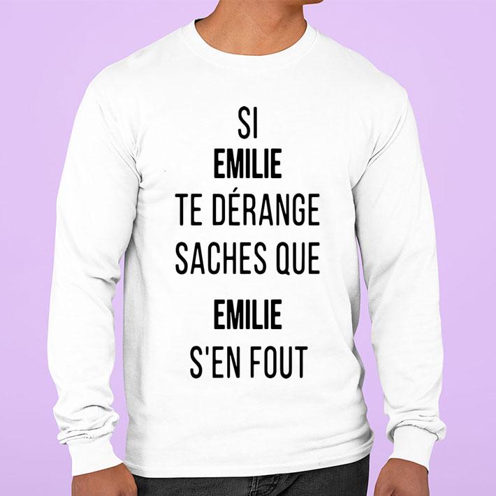 Si Emilie Te Derange Saches Que Emilie Sen Fout t-shirt