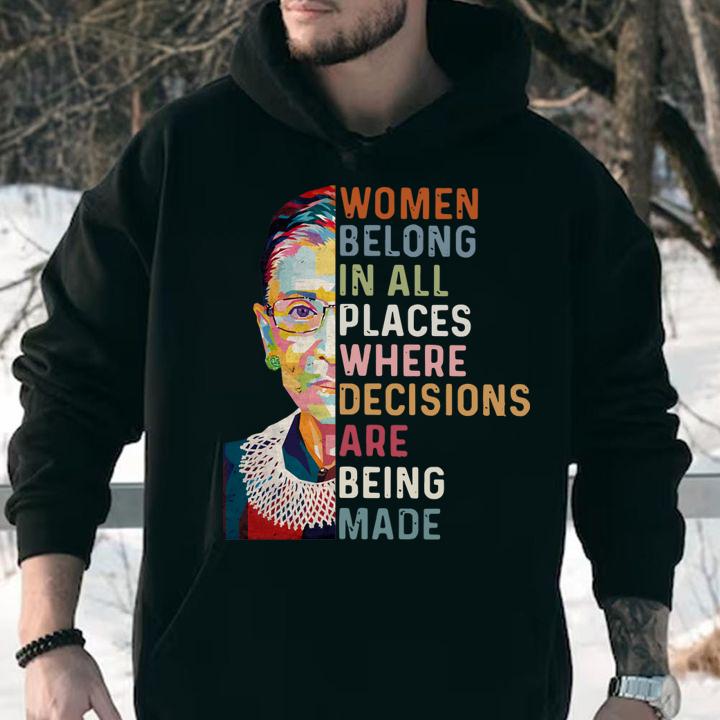 Awesome RBG Women belong in all places where decisions are being made t-shirt