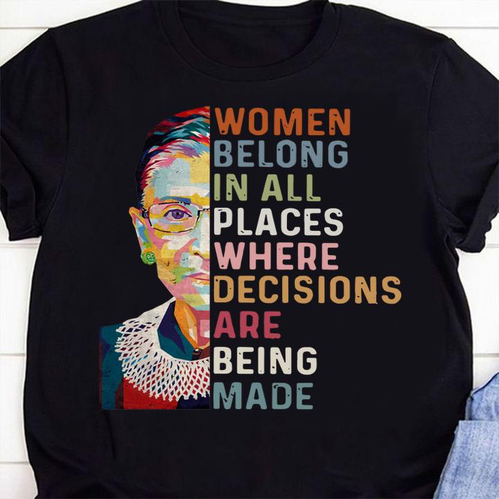 Awesome RBG Women belong in all places where decisions are being made t-shirt 1 Clothing, Fathers Day T-shirt