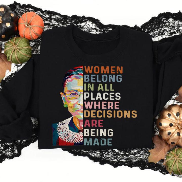 Awesome RBG Women belong in all places where decisions are being made t-shirt