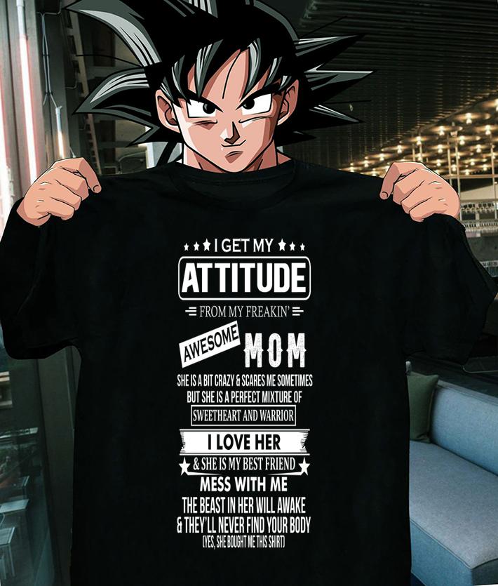 I Get My Attitude From My Freaking Awesome Mom t-shirt shirt