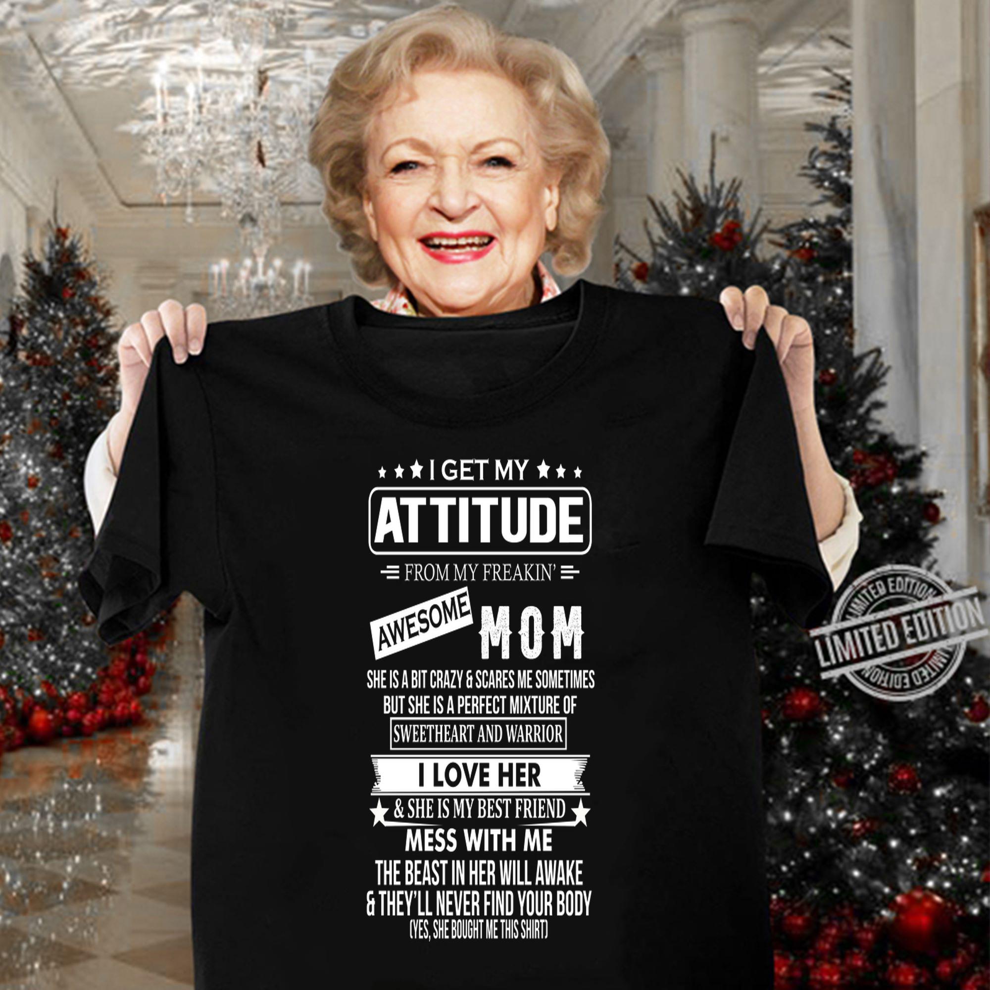I Get My Attitude From My Freaking Awesome Mom t-shirt woman shirt