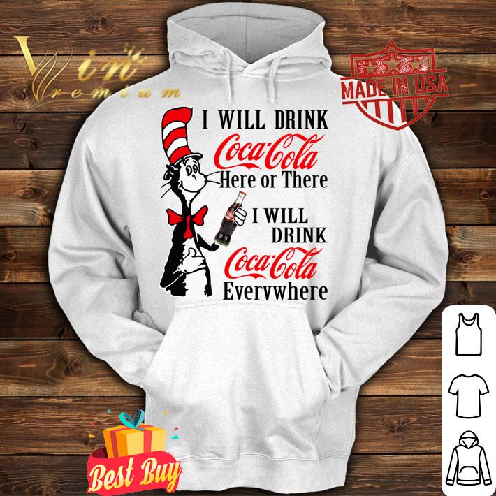 Dr. Seuss i will drink Coca Cola here or there i will drink Coca t-shirt