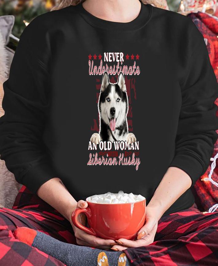 Never Underestimate An Old Woman Siberian Husky t-shirt sweatshirt