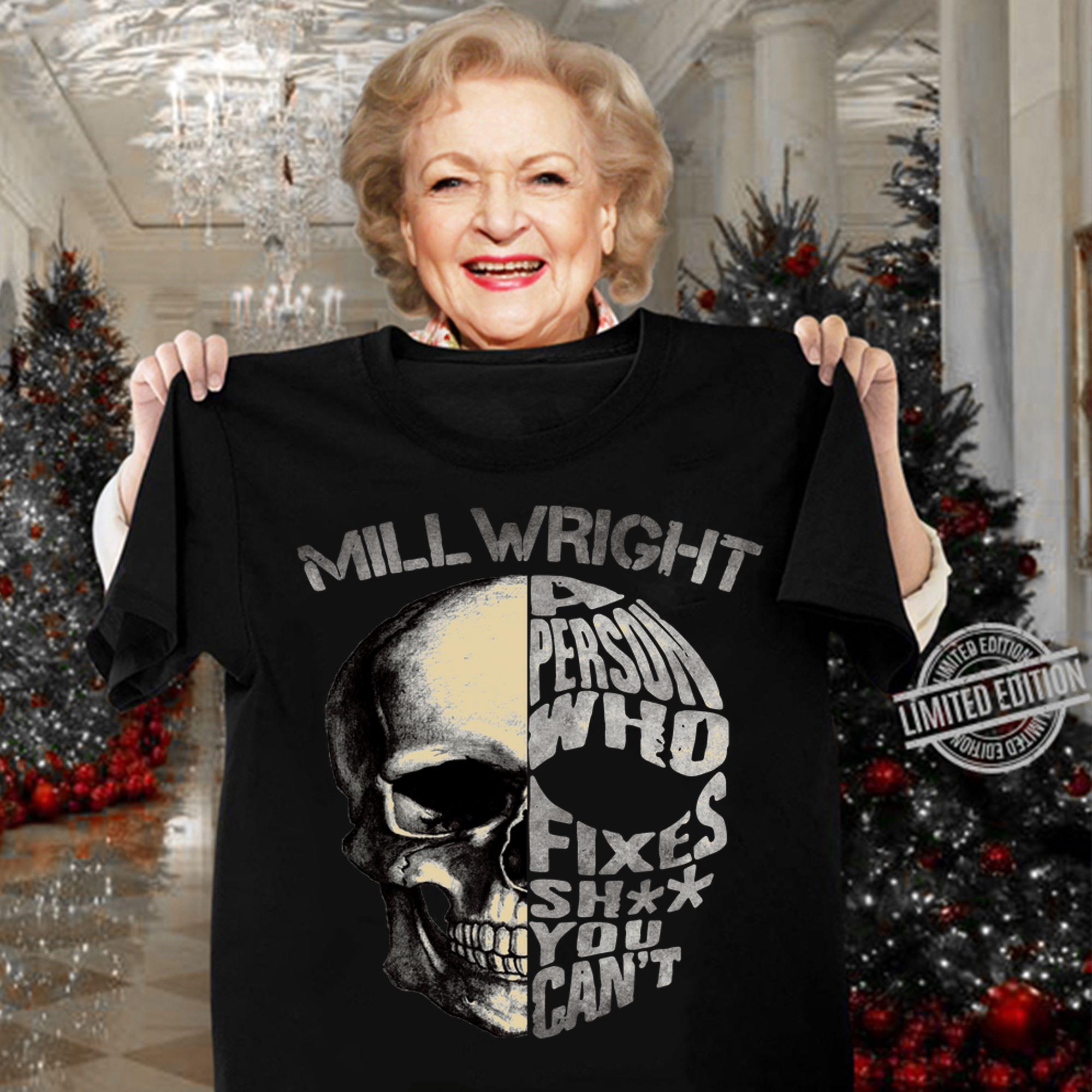 Skull mill wright a person who fixes shit you can’t t-shirt woman shirt
