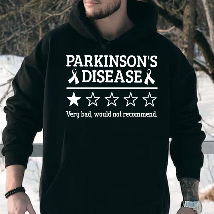 parkinsons disease very bad would not recommend hoodie - Parkinsons Disease Very Bad Would Not Recommend t-shirt