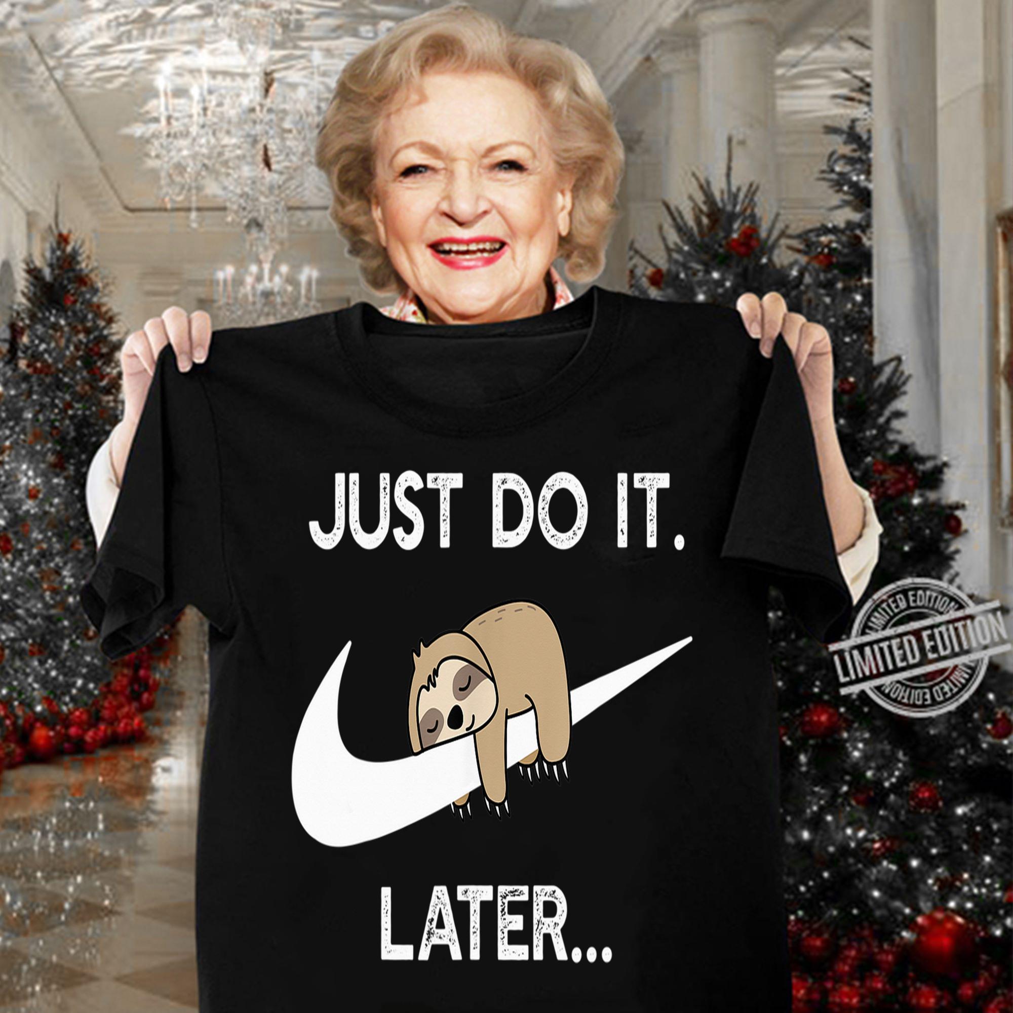 Sloth Nike Logo Just Do It Later t-shirt woman shirt