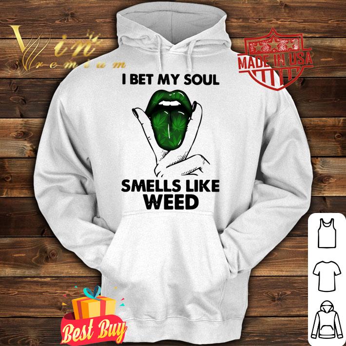 Lips I Bet My Soul Smells Like Weed t-shirt