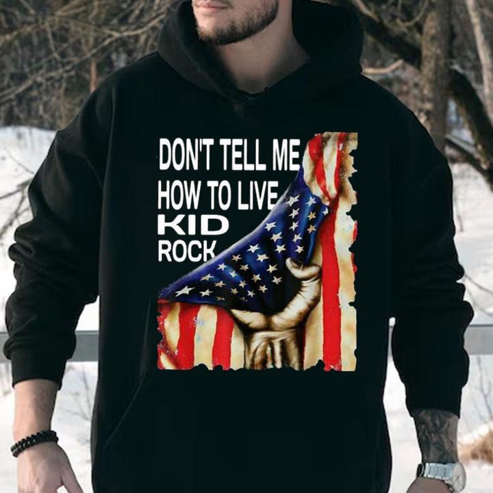 Don't tell me how to live Kid Rock American Flag t-shirt