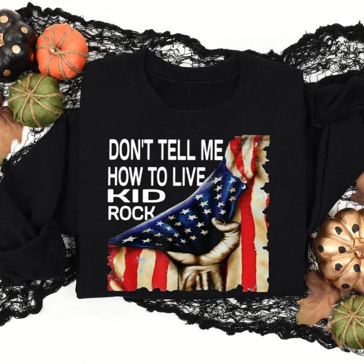Don't tell me how to live Kid Rock American Flag t-shirt