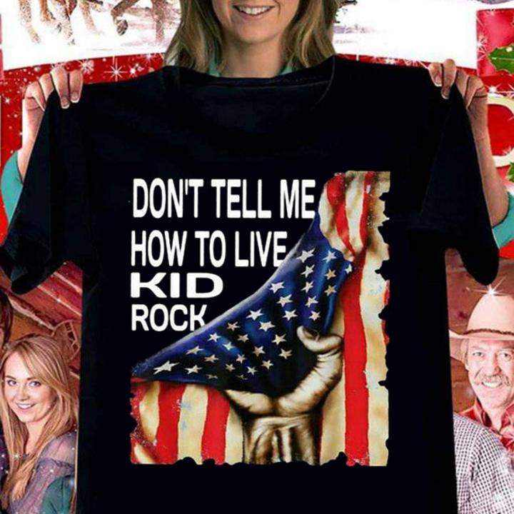 Don't tell me how to live Kid Rock American Flag t-shirt