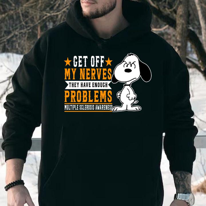 Get Off My Nerves They Have Enough Problems Multiple Sclerosis Awareness t-shirt