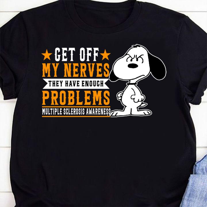 Get Off My Nerves They Have Enough Problems Multiple Sclerosis Awareness t-shirt 10 Postmaloneshirt News