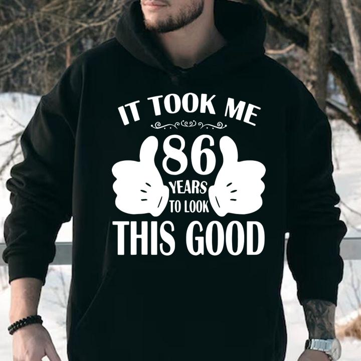 It Took Me 86 Years Old This Good t-shirt