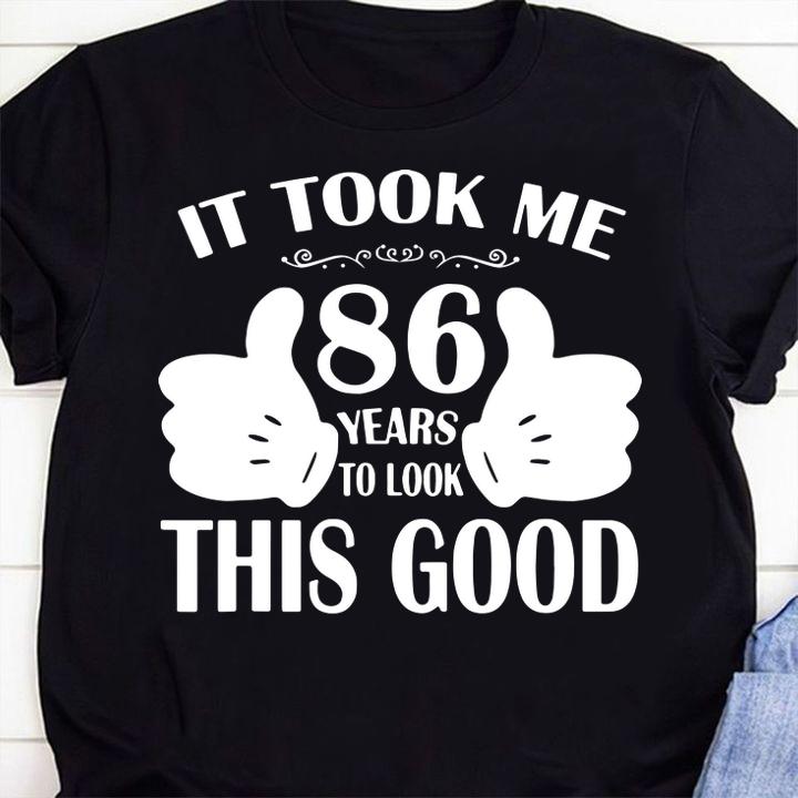It Took Me 86 Years Old This Good t-shirt 9 Postmaloneshirt News