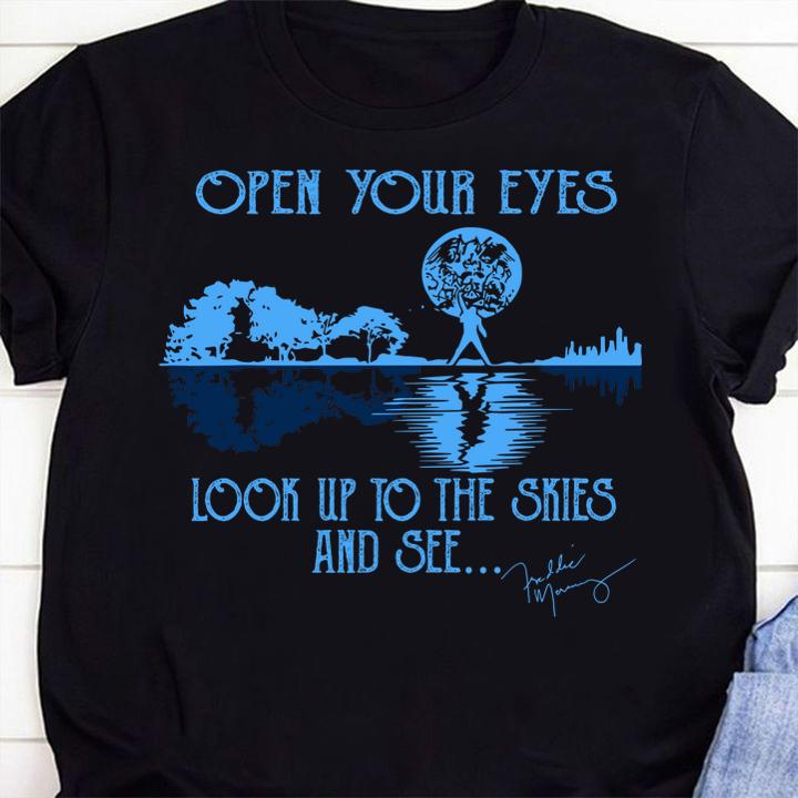 Open Your Eyes Look Up To The Skies And See Freddie Mercury Queen t-shirt 3 t-shirt production