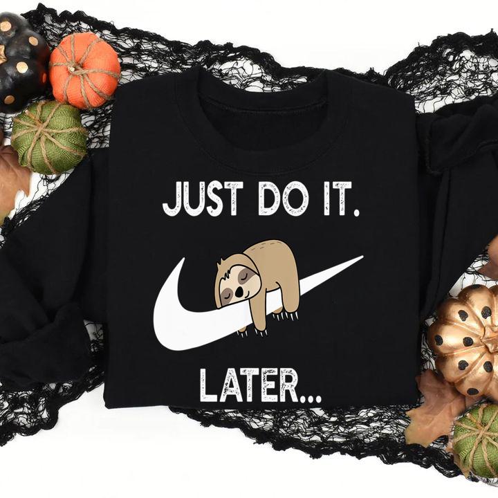Sloth Nike Logo Just Do It Later t-shirt