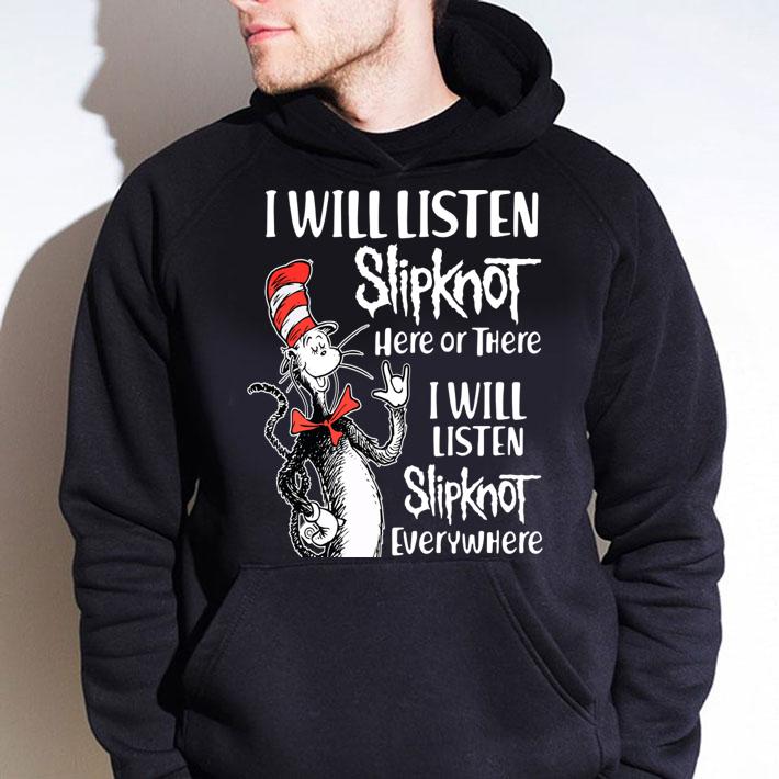 Dr Seuss i will listen Slipknot here or there everywhere t-shirt