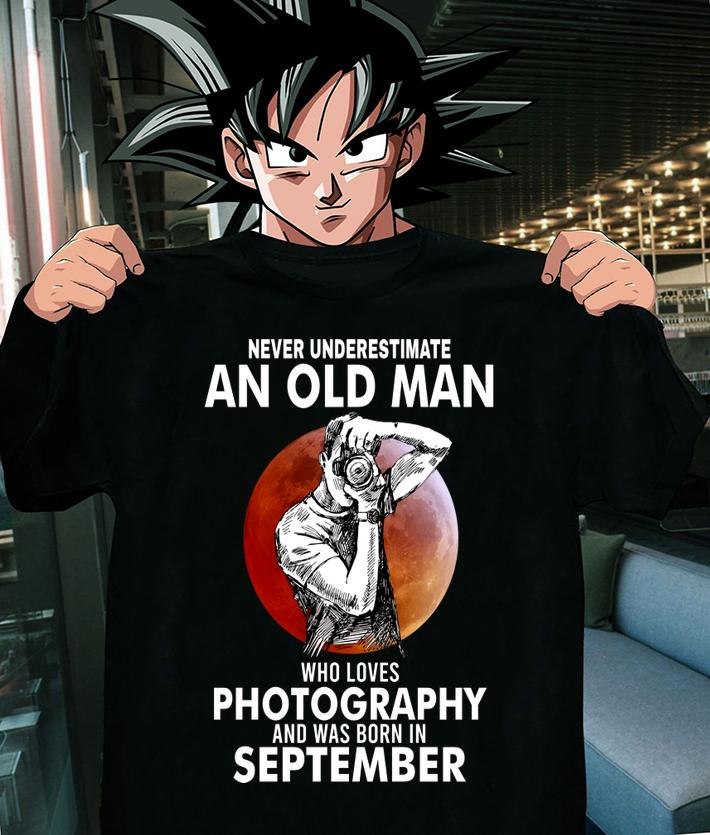 Never underestimate an old man who loves photography and was born in September blood moon t-shirt