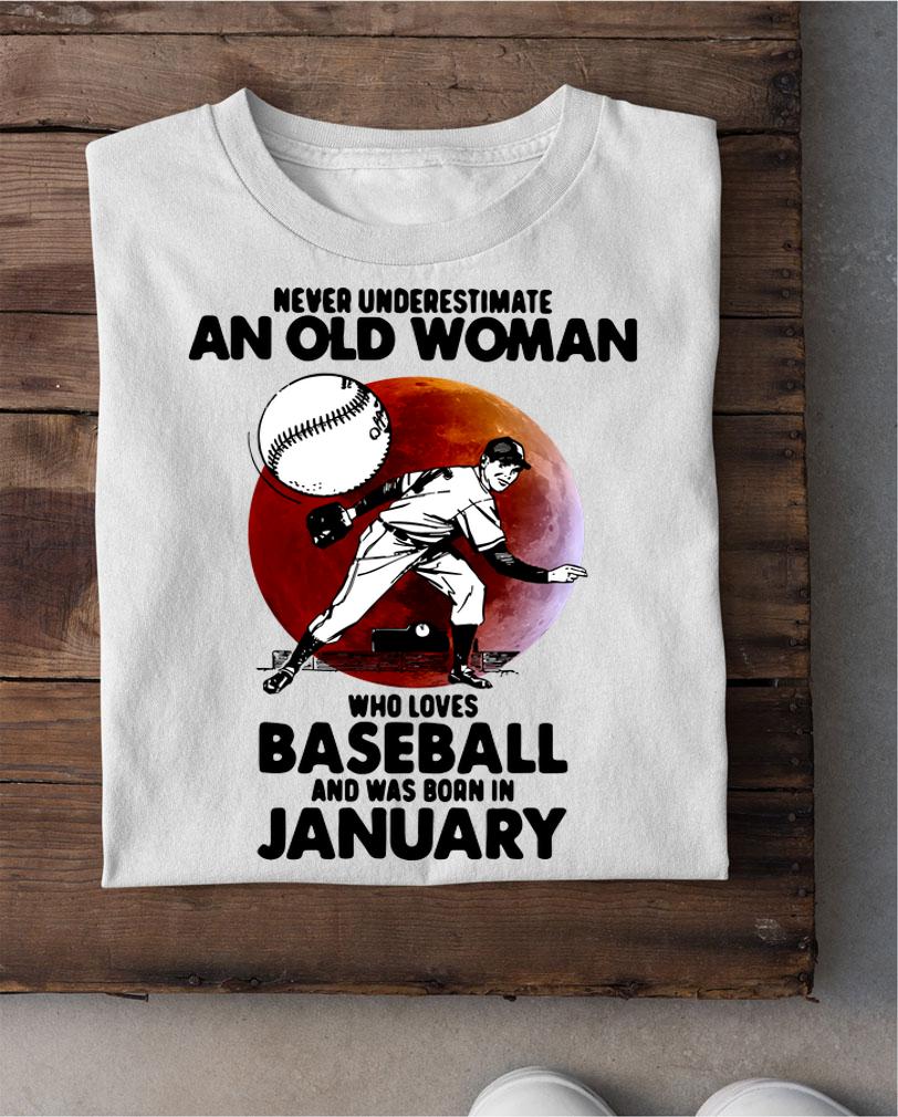 Never Underestimate An Old Woman Who Loves Baseball And Was Born In January Blood Moon t-shirt