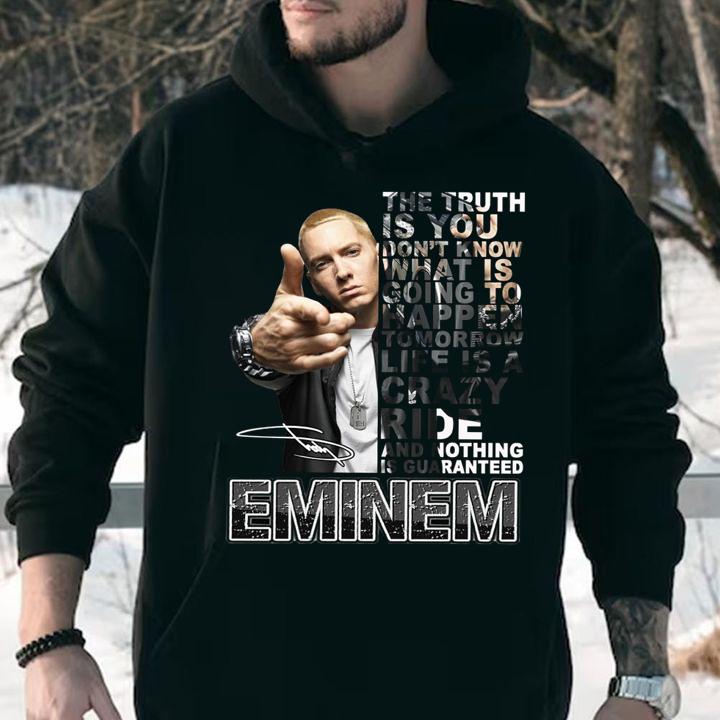 Eminem Signature The Truth Is You Don't Know What Is Going To Happen Tomorrow t-shirt