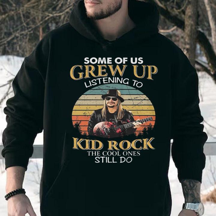 Some Of Us Grew Up Listening To Kid Rock The Cool Ones Still Do Sunset Vintage t-shirt