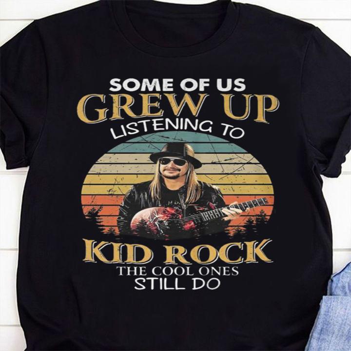 Some Of Us Grew Up Listening To Kid Rock The Cool Ones Still Do Sunset Vintage t-shirt 81 Clothing