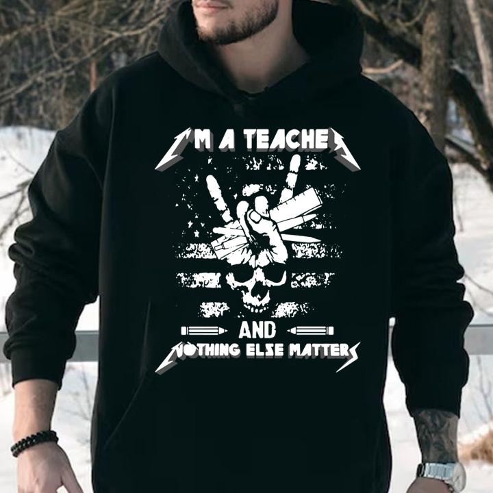 Metallica I’m a teacher and nothing else matter t-shirt