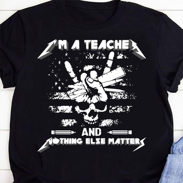 Metallica I’m a teacher and nothing else matter t-shirt 62 Clothing