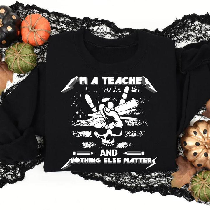Metallica I’m a teacher and nothing else matter t-shirt