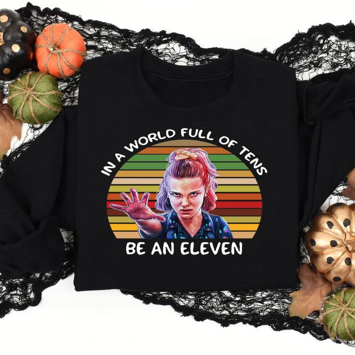 Stranger Things 3 In A World Full Of Tens Be An Eleven Vintage t-shirt